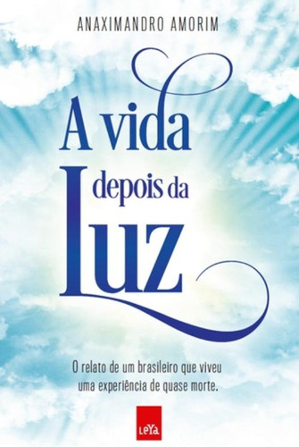 A vida depois da luz, de Amorim, Anaximandro. Editora Casa dos Mundos Produção Editorial e Games LTDA, capa mole em português, 2015