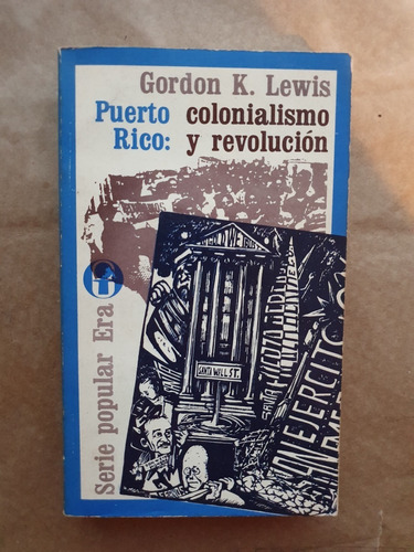 Puerto Rico Colonialismo Y Revolución G. Lewis