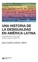 Comprar Una Historia De La Desigualdad En America Latina - P. Sainz