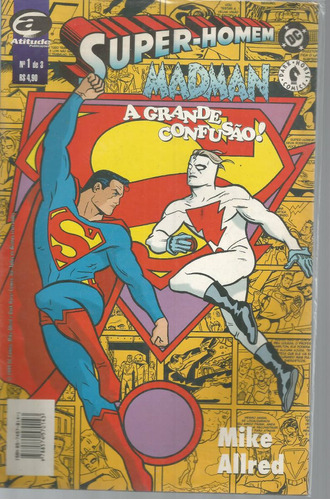 Super-homem & Madman N° 01 - A Grande Confusão! -  Em Português - Editora Atitude - Formato 17 X 26 - 1999 - Bonellihq Cx441 H18