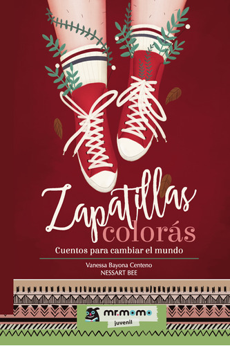 Zapatillas Colorás, De Bayona Centeno Nessart Bee , Vanessa.., Vol. 1.0. Editorial Mr. Momo, Tapa Blanda, Edición 1.0 En Español, 2019