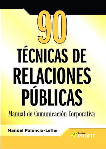 90 Técnicas De Relaciones Públicas Manual De Comunicación Co