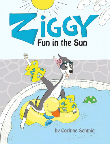Ziggy Fun In The Sun, De Schmid, Corinne. Editorial Lightning Source Inc, Tapa Dura En Inglés