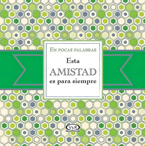 Esta Amistad Es Para Siempre - V R V, de V R V. Editorial VR Editoras en español