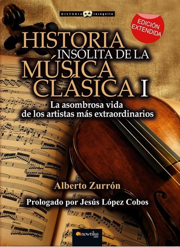 Libro Historia Insólita De La Música Clásica I - Alberto 