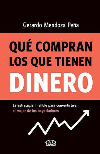 Libro: Que Compran Los Que Tienen Dinero / G. M. Peña