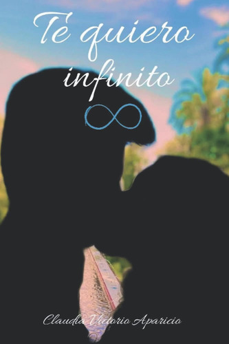 Libro: Te Quiero Infinito (spanish Edition)