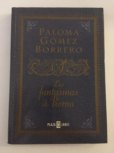 Los Fantasmas De Roma - Paloma Gomez Borrero - Plaza Janes