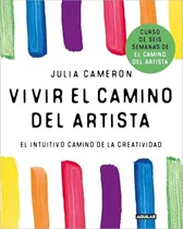Comprar Libro Vivir El Camino Del Artista De Cameron, Julia Aguilar