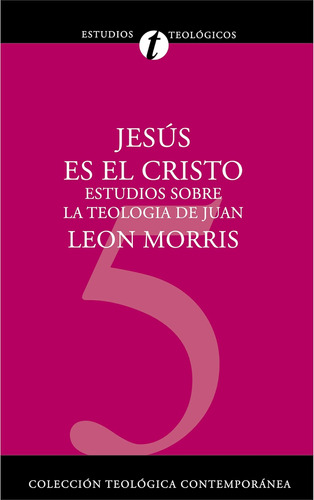 Libro: Jesús Es El Cristo: Estudios Sobre La Teología De Jua