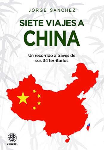 Libro Siete Viajes A China Un Recorrido A Traves De Sus 34 T