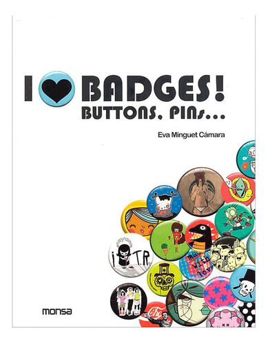 Libro I Love Badges! Buttons, Pins - I Love Chiapas!