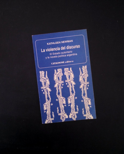 La Violencia Del Discurso, Kathleen Newman