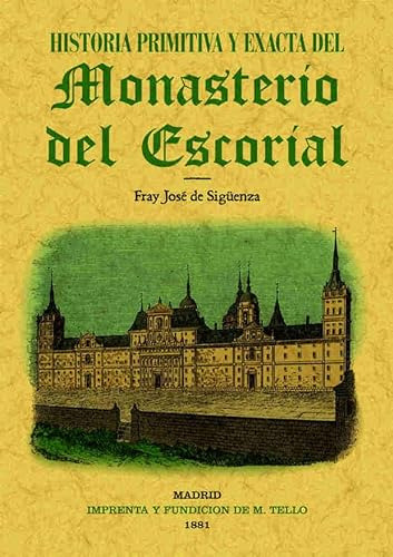 Libro Historia Primitiva Del Monasterio  De Fray Jose De Sig