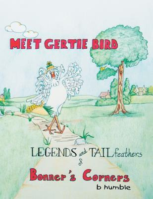 Libro Meet Gertie Bird : Legends And Tail Feathers Of Bon...