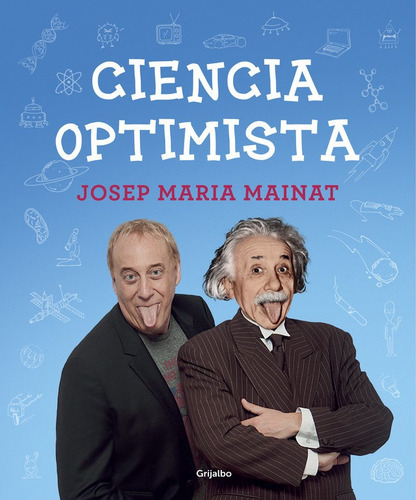 Ciencia Optimista, De Mainat, Josep Maria. Editorial Grijalbo, Tapa Blanda En Español