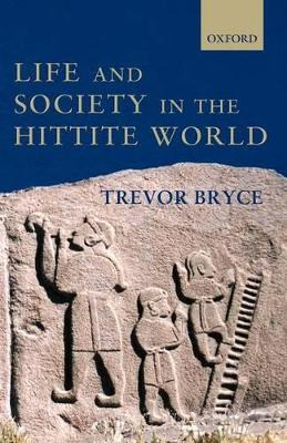 Libro Life And Society In The Hittite World - Trevor Bryce