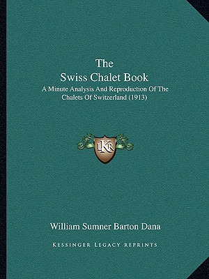 Libro The Swiss Chalet Book: A Minute Analysis And Reprod...