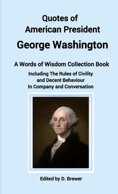 Libro Quotes Of American President George Washington, A W...