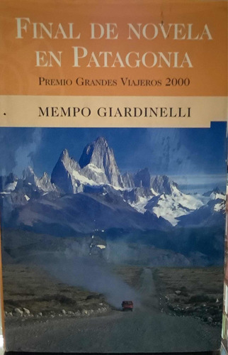 Final De Novela En Patagonia - Mempo Giardinelli - Viajes