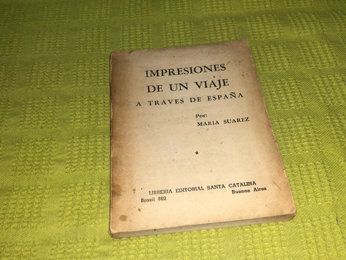 Impresiones De Un Viaje A Través De España - María Suárez