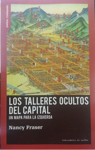 Talleres Ocultos Del Capital, Los - Nancy Fraser