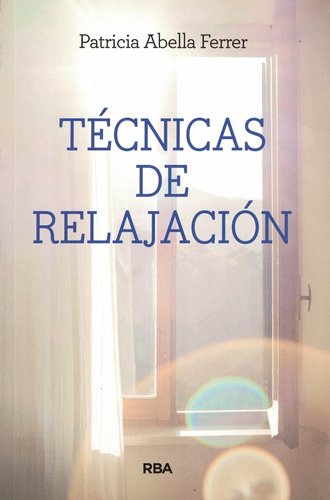 Técnicas De Relajación Patricio Tomoe Abella Rba Libros