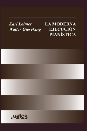 Libro: La Moderna Ejecución Pianística: Con Numerosos Ejempl