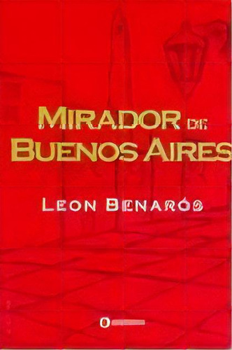 Mirador De Buenos Aires, De León Benarós. Editorial Corregidor, Edición 1 En Español