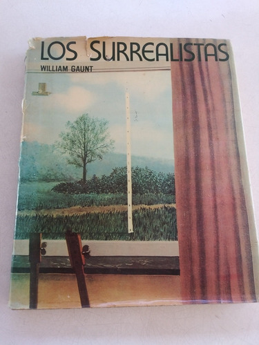 Libro; Los Surrealistas. William Gaunt. Editorial Labor 1973