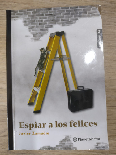 Espiar A Los Felices, Javier Zamudio, Planeta Lector 