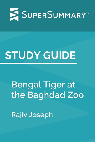 Libro: Study Guide: Bengal Tiger At The Baghdad Zoo By Rajiv