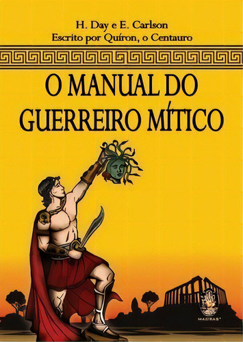 MANUAL DO GUERREIRO MÍTICO, de Carlson E.., vol. Não Aplica. Editora MADRAS EDITORA, capa mole em português