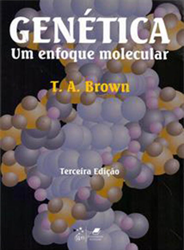 Genética - Um Enfoque Molecular, de Brown. Editorial Editora Guanabara Koogan Ltda., capa mole em português, 1999