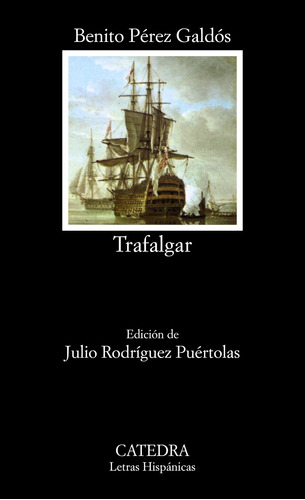 Trafalgar, de Perez Galdos, Benito. Serie Letras Hispánicas Editorial Cátedra, tapa blanda en español, 2006