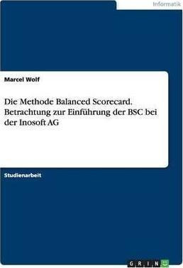 Die Methode Balanced Scorecard. Betrachtung Zur Einfuhrun...