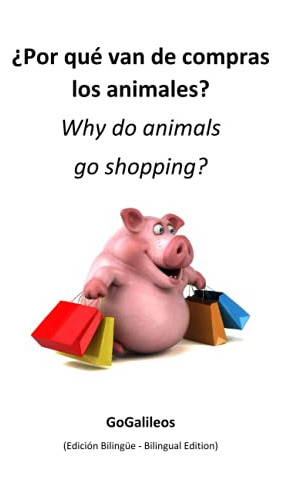 ¿por Que Van De Compra Los Animales? - Why Do Animals Go Sho