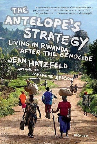 The Antelope's Strategy, De Jean Hatzfeld. Editorial St Martins Press, Tapa Blanda En Inglés