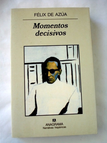 Félix De Azúa, Momentos Decisivos - Ed Anagrama - L29