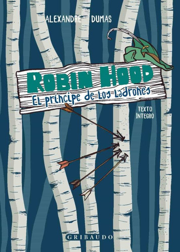 Robin Hood: El Principe De Los Ladrones, De Dumas, Alexandre., Vol. Volumen Unico. Editorial Gribaudo, Tapa Blanda, Edición 1 En Español
