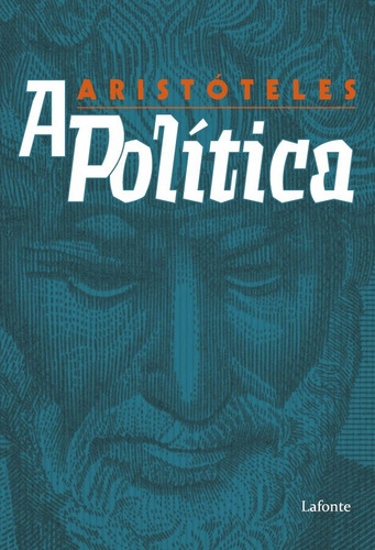 A Política, de Aristóteles. Editora Lafonte Ltda, capa mole em português, 2021