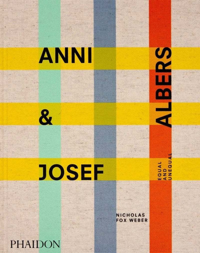 Anni And Josef Albers: Equal And Unequal