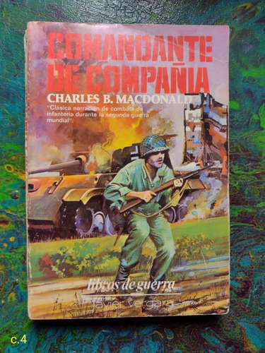 Charles B. Macdonald / Comandante De Compañía