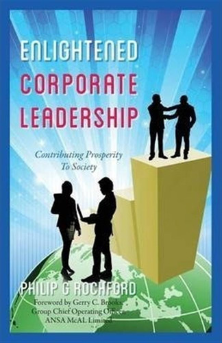 Enlightened Corporate Leadership - Philip G Rochford (pap...