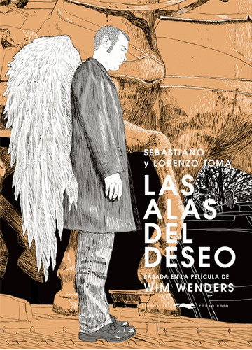 Las alas del deseo, de Sebastiano Toma, Lorenzo Toma. Adulto Editorial Libros del Zorro Rojo, tapa blanda en español, 2019