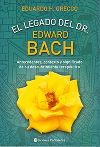 El Legado Del Dr. Edward Bach - H. Grecco - Continente