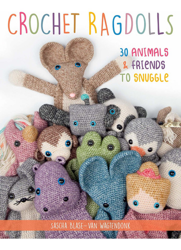 Libro Crochet Ragdolls: 30 Animals And Friends To Snuggle