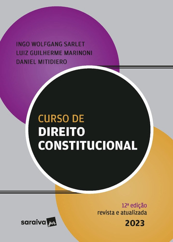 Curso De Direito Constitucional - 12ª Edição 2023, De Ingo Wolfgang Sarlet (), Luiz Guilherme Marinoni. Editora Saraiva Jur, Capa Mole, Edição 12 Em Português, 2023