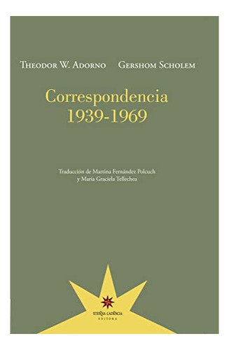 Libro Correspondencia 1939 1969 De Adorno Scholem