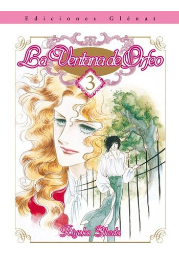 La Ventana De Orfeo 03 (comic), De Riyoko Ikeda. Editorial Glenat, Tapa Blanda, Edición 1 En Español